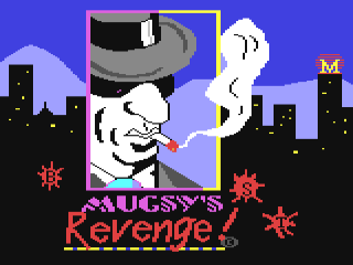 Mugsy's Revenge title screen for Commodore 64